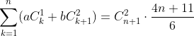 \sum_{k=1}^n(aC_k^1+bC_{k+1}^2)=C_{n+1}^2\cdot\frac{4n+11}{6}